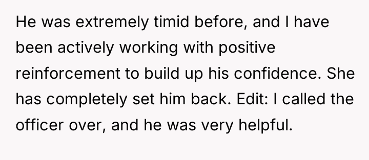 He was extremely timid before, and I have been actively...
