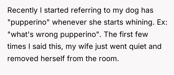 Recently I started referring to my dog has "pupperino" whenever...