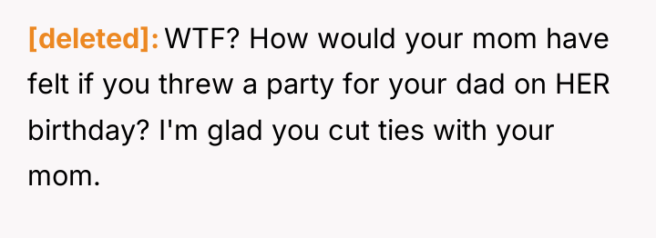 [deleted] WTF? How would your mom have felt if you...