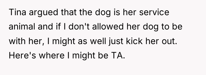 Tina argued that the dog is her service animal and...