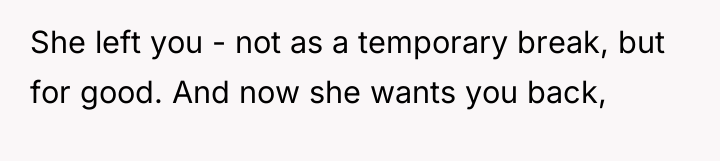 She left you - not as a temporary break, but...