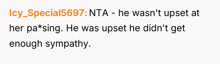 Icy_Special5697 NTA - he wasn't upset at her pa*sing. He...