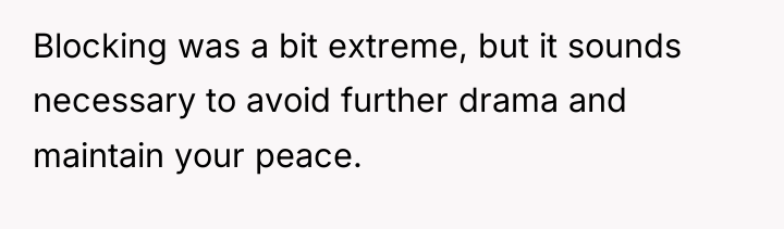 Blocking was a bit extreme, but it sounds necessary to...