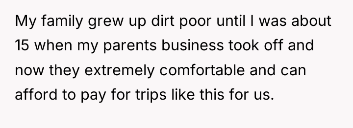 My family grew up dirt poor until I was about...