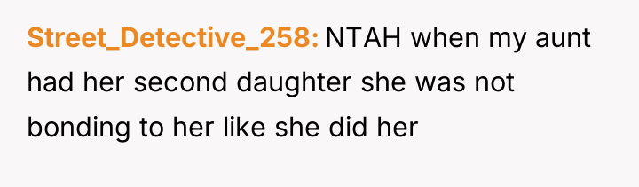 Street_Detective_258 NTAH when my aunt had her second daughter she...