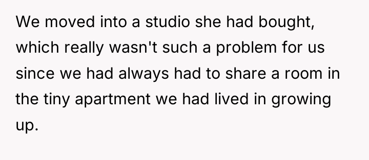We moved into a studio she had bought, which really...
