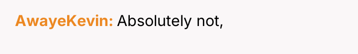 AwayeKevin Absolutely not,