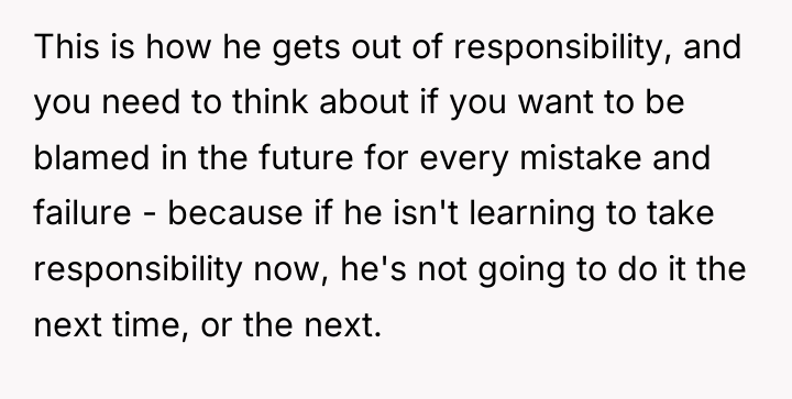 This is how he gets out of responsibility, and you...