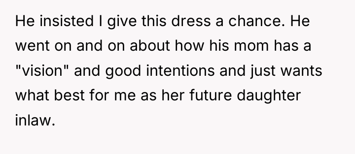 He insisted I give this dress a chance. He went...