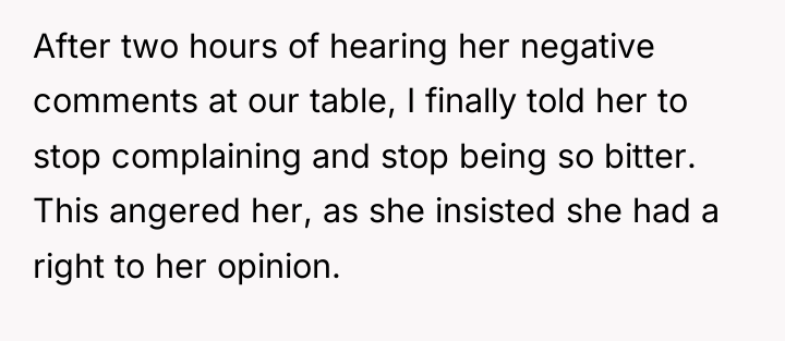 After two hours of hearing her negative comments at our...