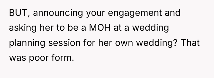 BUT, announcing your engagement and asking her to be a...