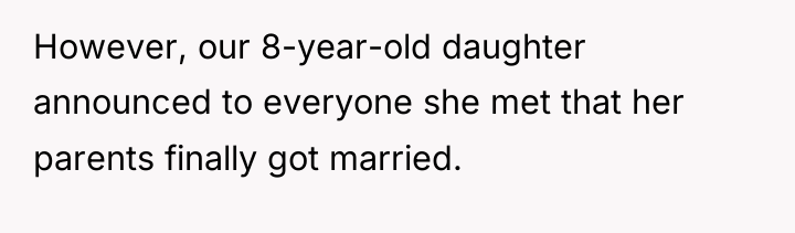 However, our 8-year-old daughter announced to everyone she met that...