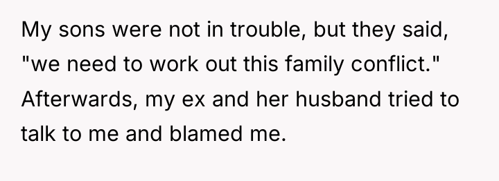 My sons were not in trouble, but they said, "we...