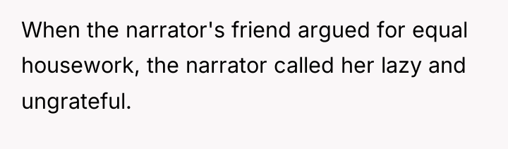 When the narrator's friend argued for equal housework, the narrator...