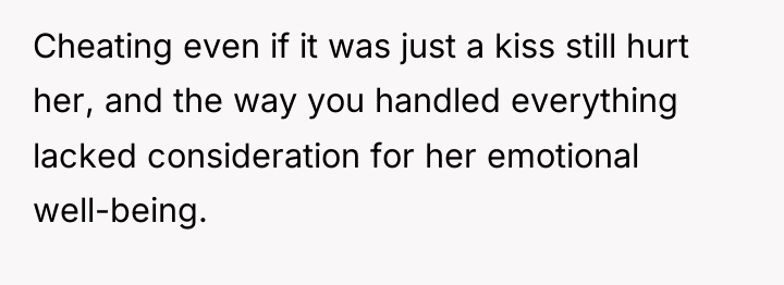 Cheating even if it was just a kiss still hurt...