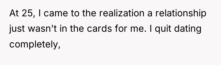 At 25, I came to the realization a relationship just...