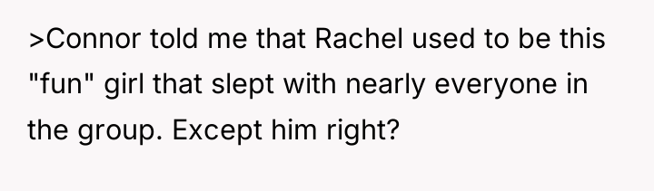 >Connor told me that Rachel used to be this "fun"...
