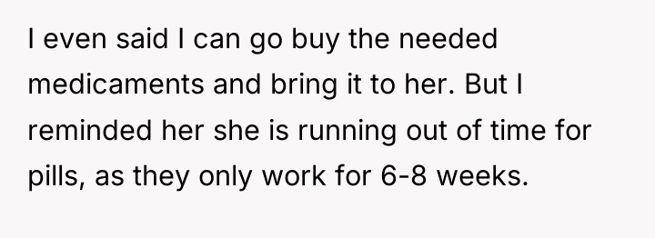 I even said I can go buy the needed medicaments...