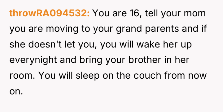 throwRA094532 You are 16, tell your mom you are moving...