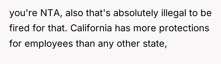 you're NTA, also that's absolutely illegal to be fired for...