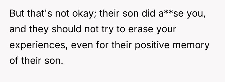 But that's not okay; their son did a**se you, and...
