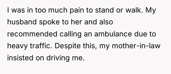 I was in too much pain to stand or walk....