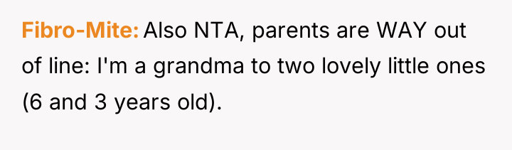 Fibro-Mite Also NTA, parents are WAY out of line: I'm...