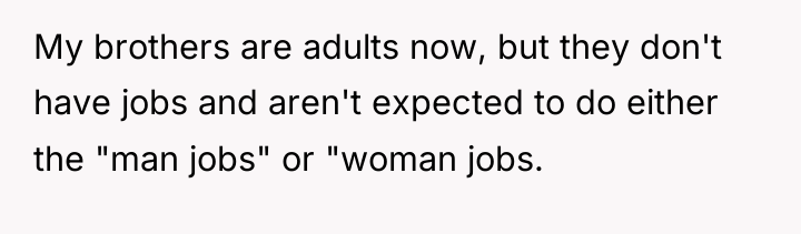 My brothers are adults now, but they don't have jobs...