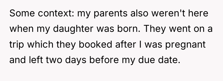 Some context: my parents also weren't here when my daughter...