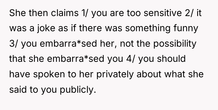 She then claims 1/ you are too sensitive 2/ it...