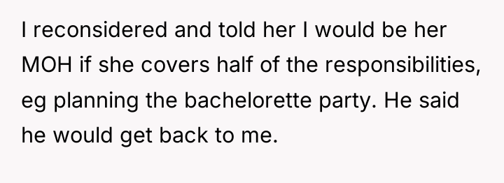 I reconsidered and told her I would be her MOH...