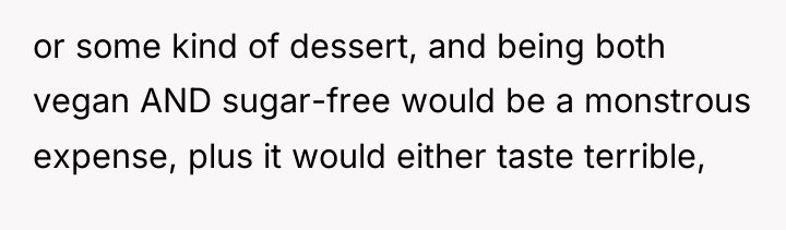 or some kind of dessert, and being both vegan AND...