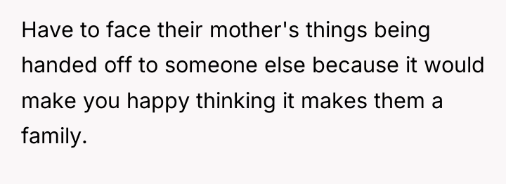 Have to face their mother's things being handed off to...