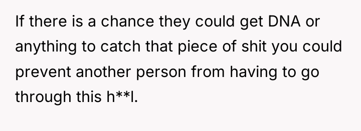 If there is a chance they could get DNA or...