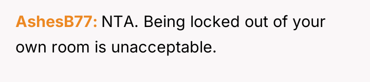AshesB77 NTA. Being locked out of your own room is...