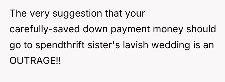 The very suggestion that your carefully-saved down payment money should...