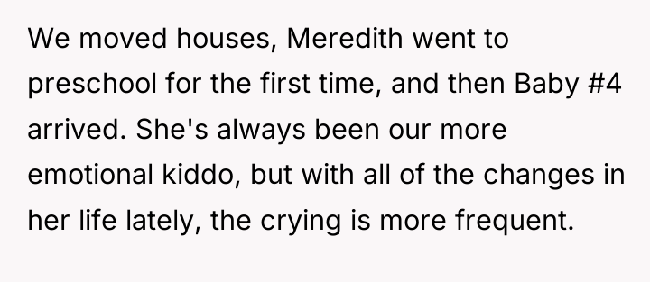 We moved houses, Meredith went to preschool for the first...