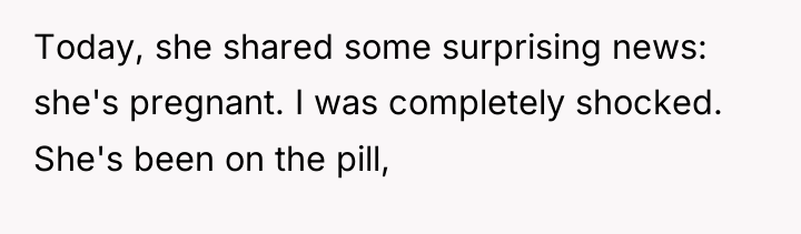 Today, she shared some surprising news: she's pregnant. I was...