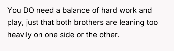 You DO need a balance of hard work and play,...