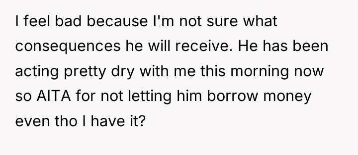 I feel bad because I'm not sure what consequences he...