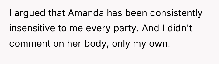 I argued that Amanda has been consistently insensitive to me...