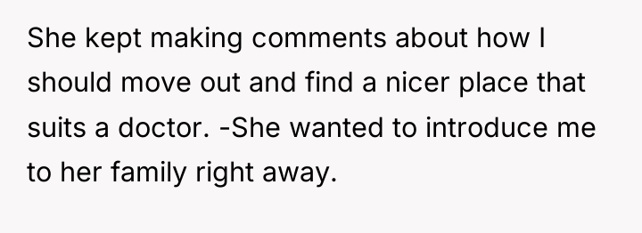 She kept making comments about how I should move out...