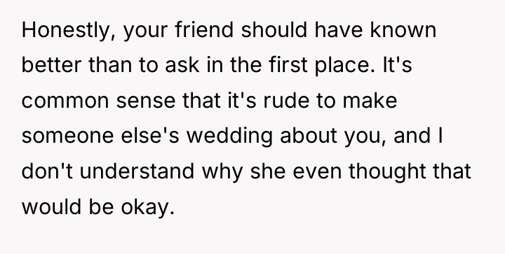 Honestly, your friend should have known better than to ask...