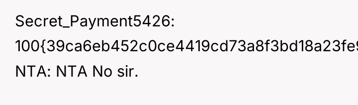 Secret_Payment5426 100{39ca6eb452c0ce4419cd73a8f3bd18a23fe95ab4febb092bc2ab1b542eeea82f} NTA: NTA No sir.