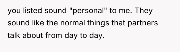 you listed sound "personal" to me. They sound like the...