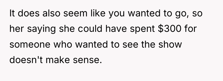 It does also seem like you wanted to go, so...