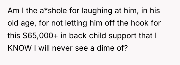 Am I the a*shole for laughing at him, in his...