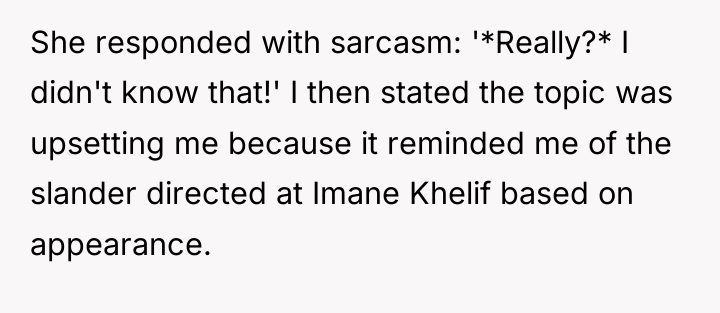 She responded with sarcasm: '*Really?* I didn't know that!' I...