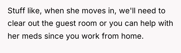 Stuff like, when she moves in, we'll need to clear...