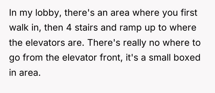 In my lobby, there's an area where you first walk...
